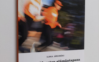 Ilkka Järvimäki : 42195 : maraton elämäntapana