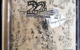 22 PISTEPIRKKO,  Drops & Kicks - CD