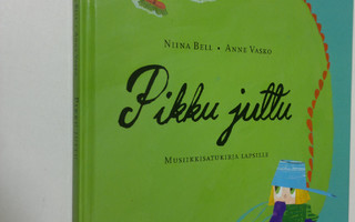 Niina Bell : Pikku juttu : musiikkisatukirja lapsille