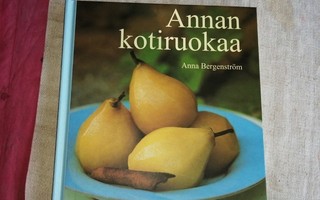 Bergenström Anna: Annan kotiruokaa