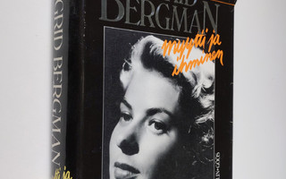 Laurence Leamer : Ingrid Bergman, myytti ja ihminen