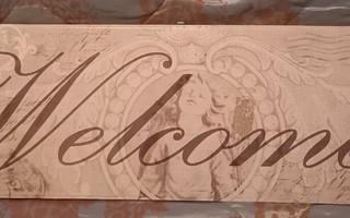 Welcome- kyltti