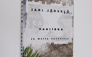 Jari Järvelä : Nuorikko ja muita novelleja