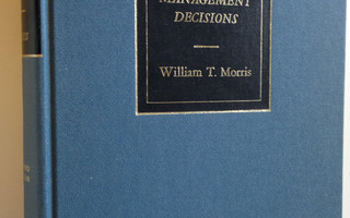 William T. Morris : The analysis of management decisions
