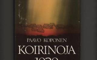 Koponen, Paavo: Koirinoja 1939, Otava 1989, skp., K3