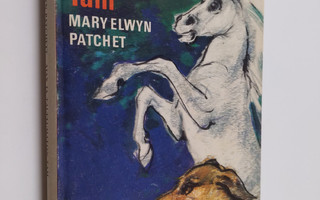Mary Elwyn Patchett : Ajax ja talttumaton Tam