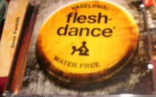 CD Fleshdance : VASELIINIA ! (Sis.pk:t)
