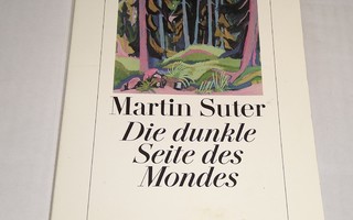 MARTIN SUTER DIE DUNKLE SEITE DES MONDES  ROMAN DIOGENES