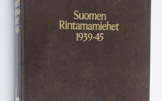 Olavi ym. Antila : Suomen rintamamiehet 1939-45 : 18 divi...