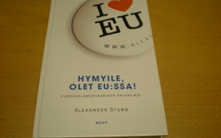 Alexander Stubb: Hymyile, olet EU:ssa! Nimmari??