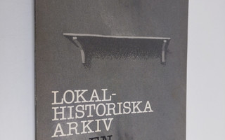 Mikael Korhonen : Lokalhistoriska arkiv : en handledning ...