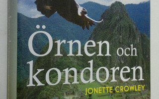 Jonette Crowley : Örnen och kondoren : den sanna berättel...
