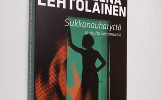Leena Lehtolainen : Sukkanauhatyttö ja muita kertomuksia ...