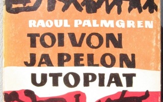 Raoul Palmgren: Toivon ja pelon utopiat. 96 s.