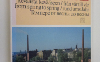 Lauri Kautia : Tampere keväästä kevääseen = Tampere från ...