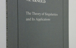 V. I. Arnold : The Theory of Singularities and Its Applic...