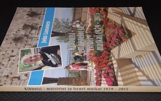 Kibbutsi-muistelot ja Israel-matkat 1979-2015