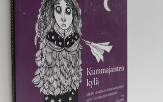 Mervi Heikkilä : Kummajaisten kylä (signeerattu, tekijän ...