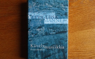 Eeva-Liisa Manner - Kävelymusiikkia - Proosateokset