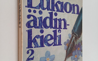 Riitta Korhonen : Lukion äidinkieli 2