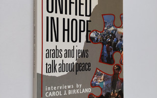 Carol J. Birkland : Unified in hope : Arabs and Jews talk...