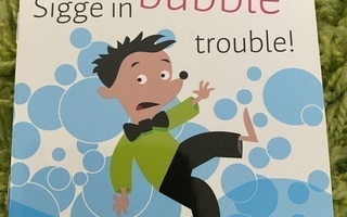 Sigge in bubble trouble! ”pixi-kirja”