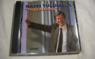 CD Matti Tuloisela - Poijat ne kulkee