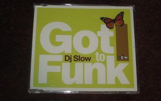 DJ SLOW - GOT TO FUNK - CD SINGLE