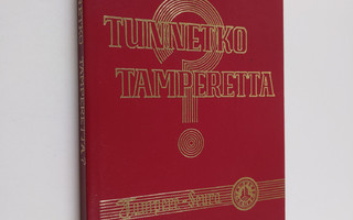 Tunnetko Tamperetta? : 300 Tampere-aiheista kysymystä
