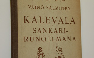 Väinö Salminen : Kalevala sankarirunoelmana