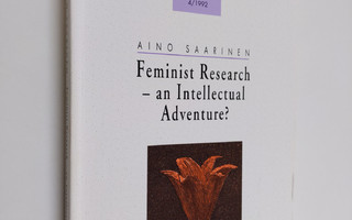 Aino Saarinen : Feminist research - an intellectual adven...