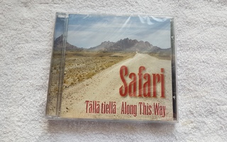 Safari- Tällä tiellä - Along this way CD UUSI