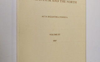 Byzantium and the North : Acta Byzantina Fennica Vol. 3