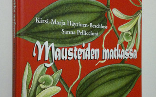 Kirsi-Marja Häyrinen-Beschloss : Mausteiden matkassa