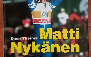 Egon Theiner: Matti Nykänen - Huipulla ja montussa