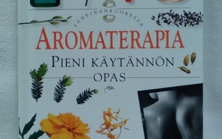 Aromaterapia - pieni käytännön opas 1.p (sid.)