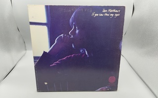 Ian Matthews – If You Saw Thro' My Eyes  LP