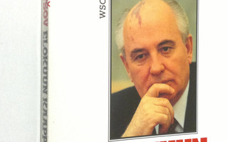 Mihail Gorbatsov : Elokuun kaappaus : totuus ja opetukset