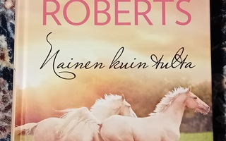 Nora Roberts - Nainen kuin tulta