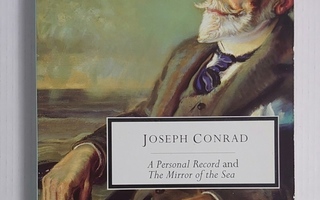 Joseph Conrad - A Personal Record and The Mirror of the Sea