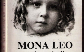 Mona Leos dagböcker 1911-71: Att leva sitt liv som ett barn