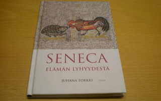 Juhana Torkki: Seneca; Elämän lyhyydestä