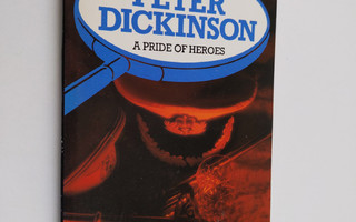 Peter Dickinson : A Pride of Heroes