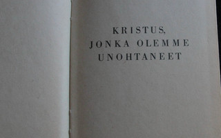 Kristus, jonka olemme unohtaneet, Toivo Rajalinna