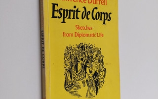 Lawrence Durrell : Esprit de Corps  - Sketches from Diplo...