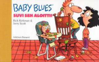SUVI SEN ALOITTI! Baby blues : Rick Kirkman sid HYVÅ+++