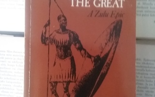 Mazisi Kunene - Emperor Shaka the Great: A Zulu Epic