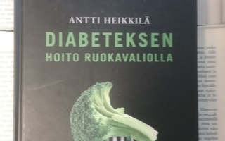 Antti Heikkilä - Diabeteksen hoito ruokavaliolla (sid.)