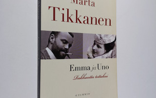 Märta Tikkanen : Emma ja Uno : rakkautta tottakai