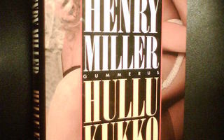 Henry Miller HULLU KUKKO ( 1 p. 1992 ) Sis.postikulut